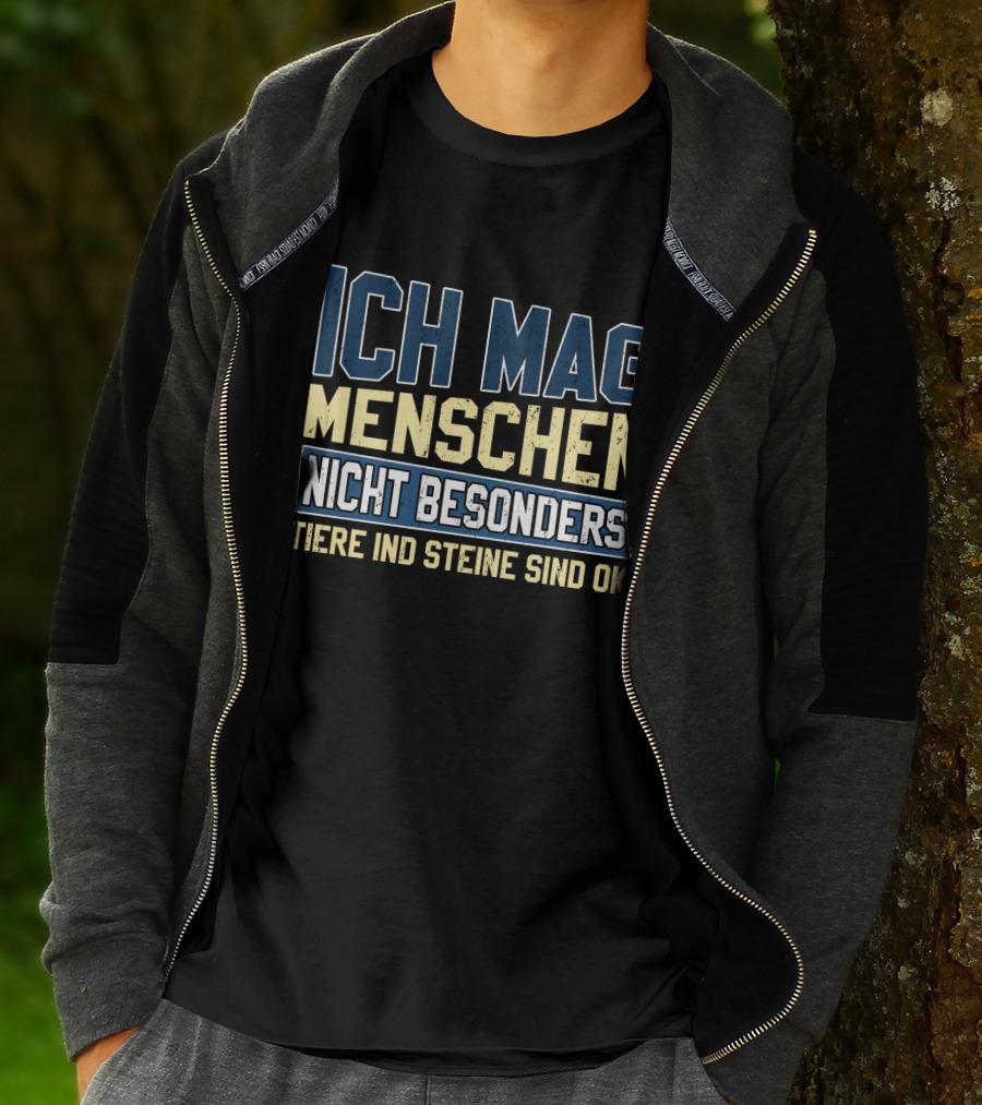 Ich Mag Menschen Nicht Besonders Tiere Und Steine Sind Ok T-Shirt