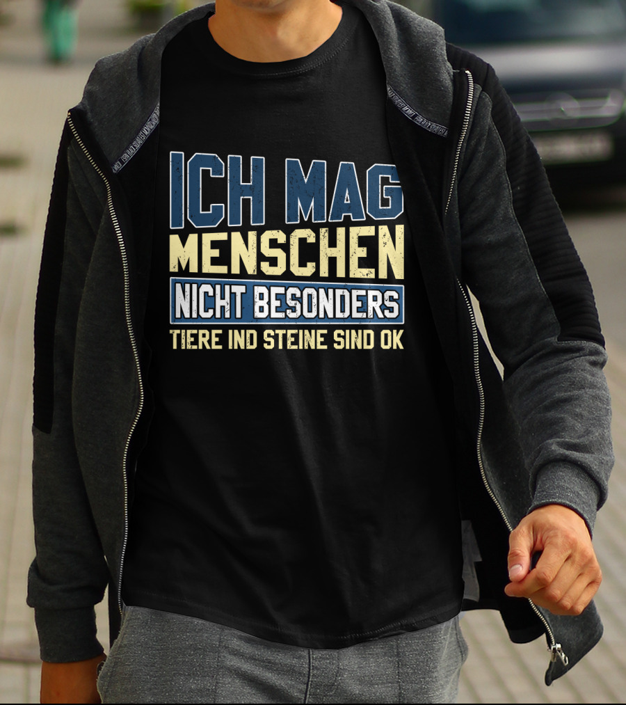Ich Mag Menschen Nicht Besonders Tiere Und Steine Sind Ok T-Shirt