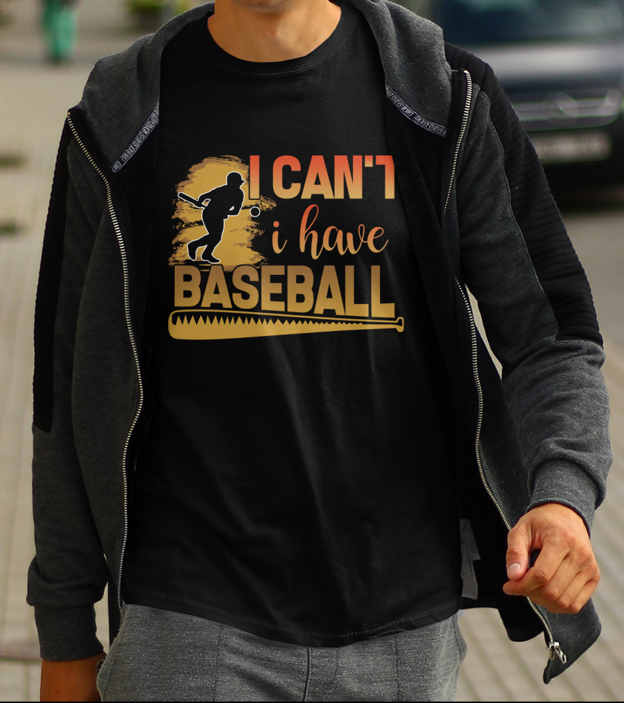 I Can't I Have Baseball Player And Bat T-Shirt