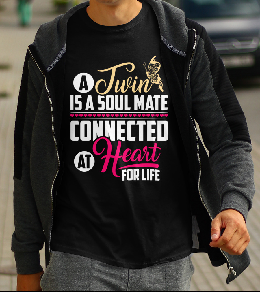 A Twin Is A Soul Mate Connected At Heart For Life Butterfly T-Shirt