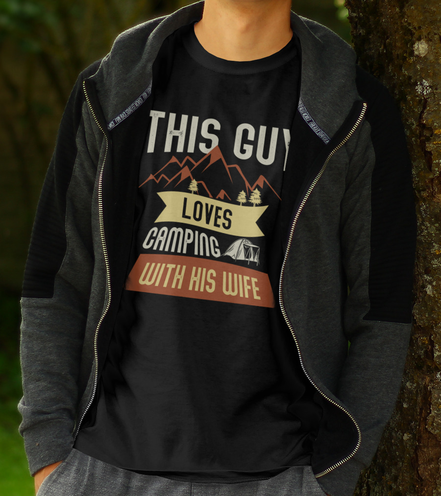 This Guy Loves Camping With His Wife Mountains Tent Trees T-Shirt