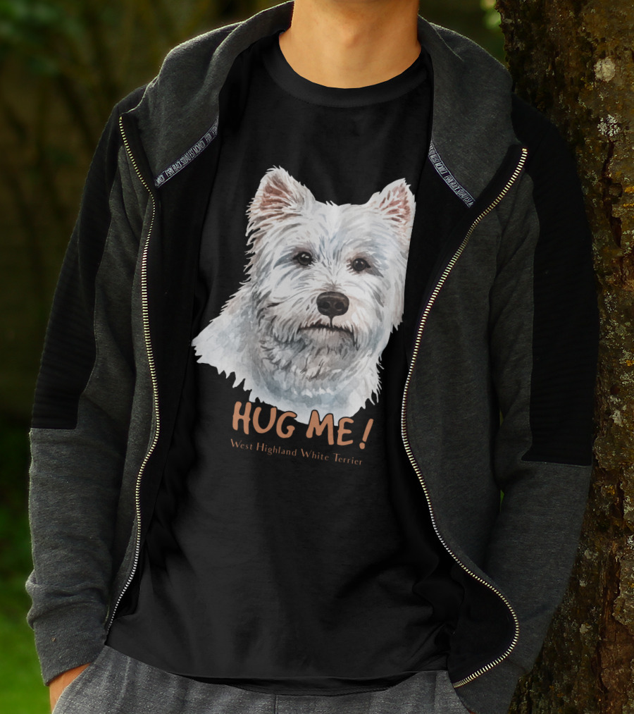 Hug Me West Highland White Terrier T-Shirt