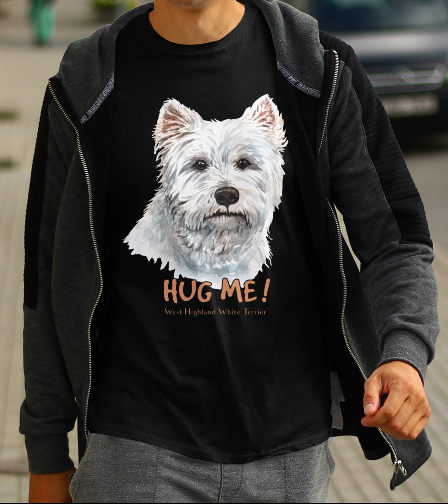 Hug Me West Highland White Terrier T-Shirt