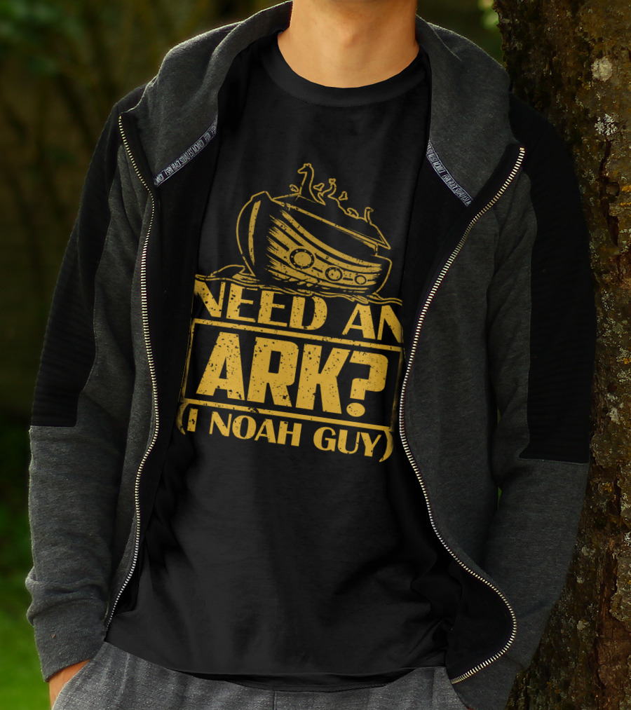 Need An Ark? I Noah Guy Pun With Ark T-Shirt