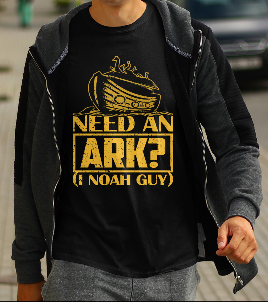 Need An Ark? I Noah Guy Pun With Ark T-Shirt