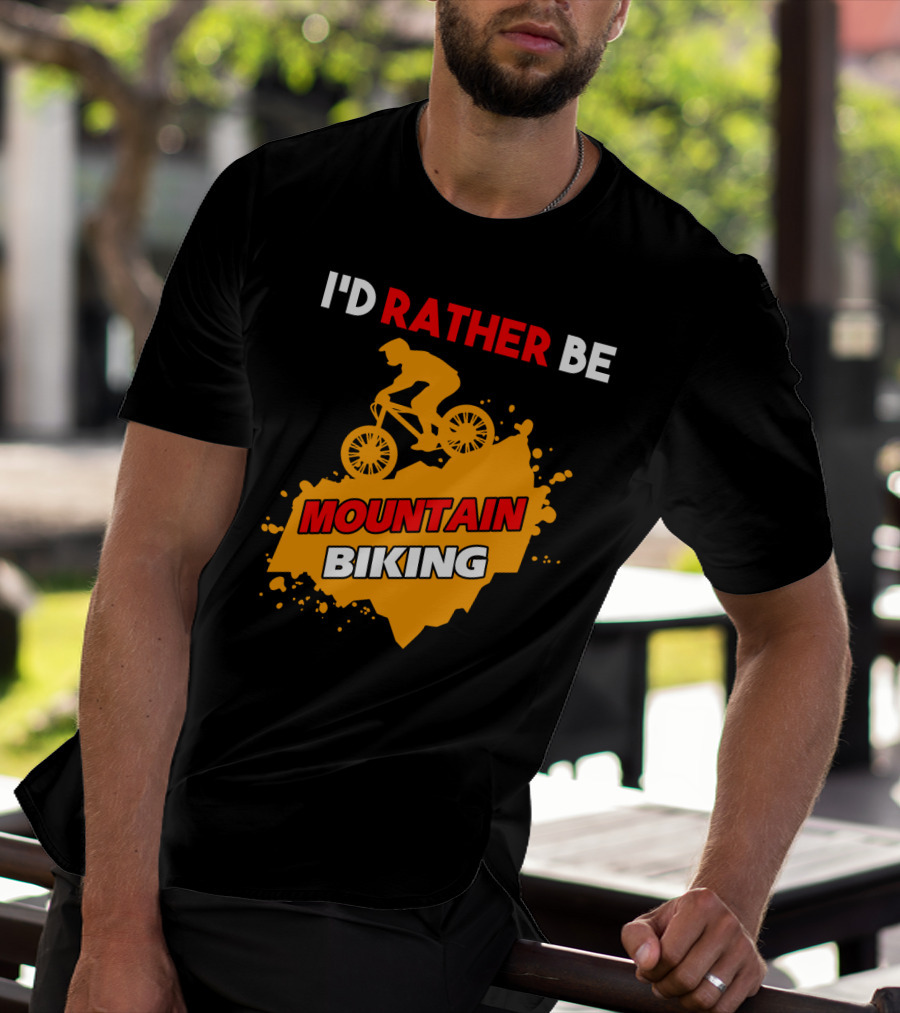 I'd Rather Be Mountain Biking T-Shirt
