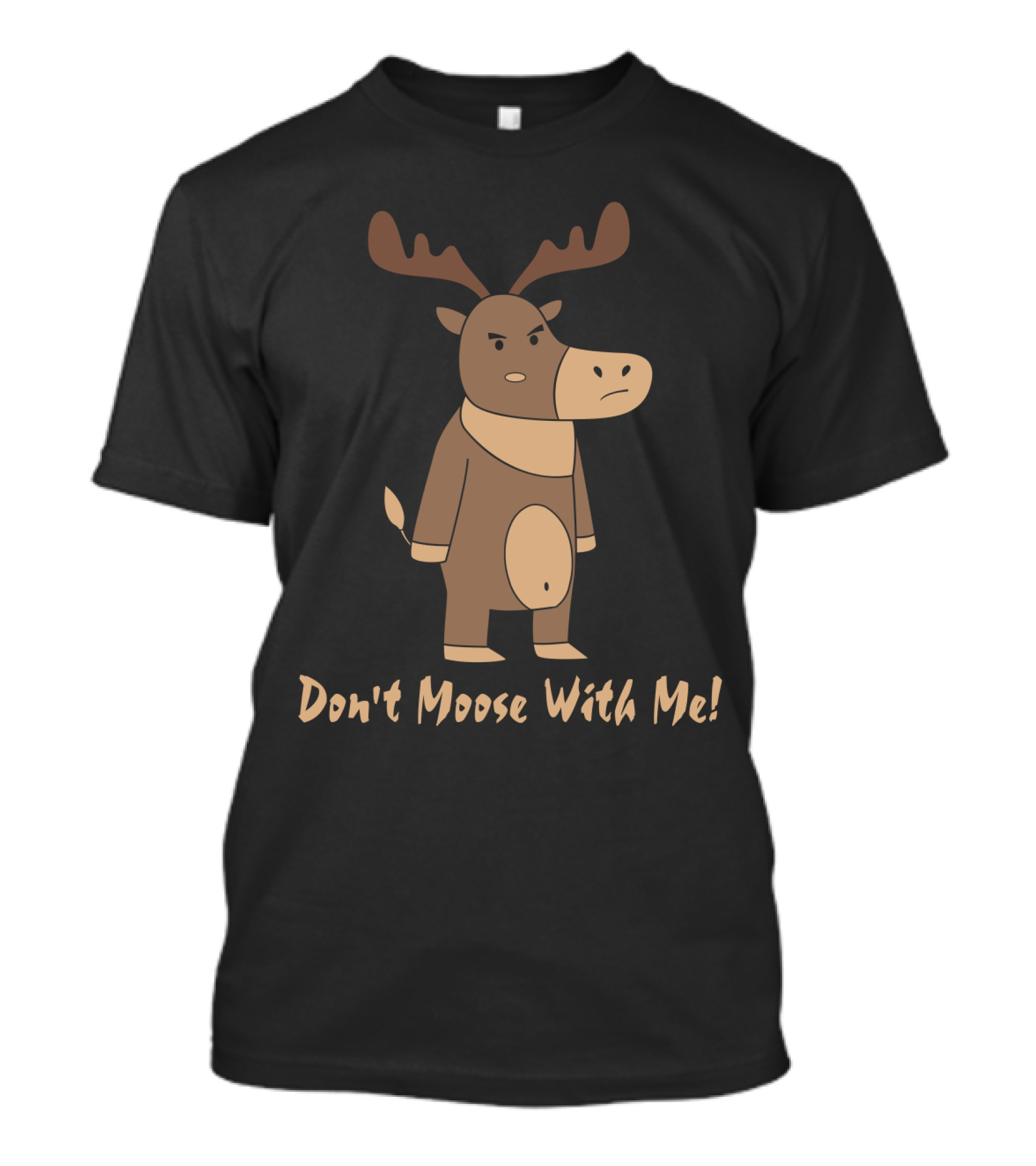 Don't Moose With Me Angry Cartoon Moose T-Shirt
