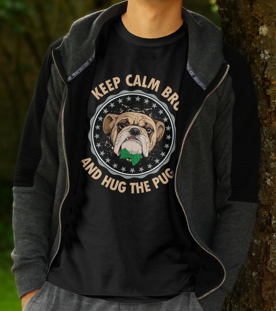 Keep Calm Bro And Hug The Pug Bulldog With Green Bow Tie T-Shirt