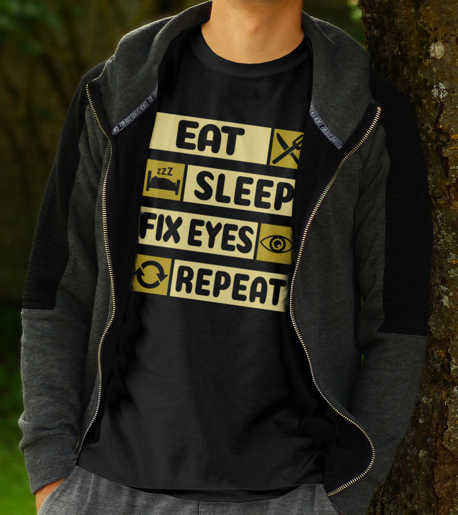 Eat Sleep Fix Eyes Repeat Fork Bed Eye Cycle T-Shirt