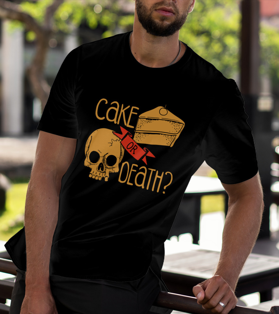 Cake Or Death Skull And Cake Humorous Choice T-Shirt