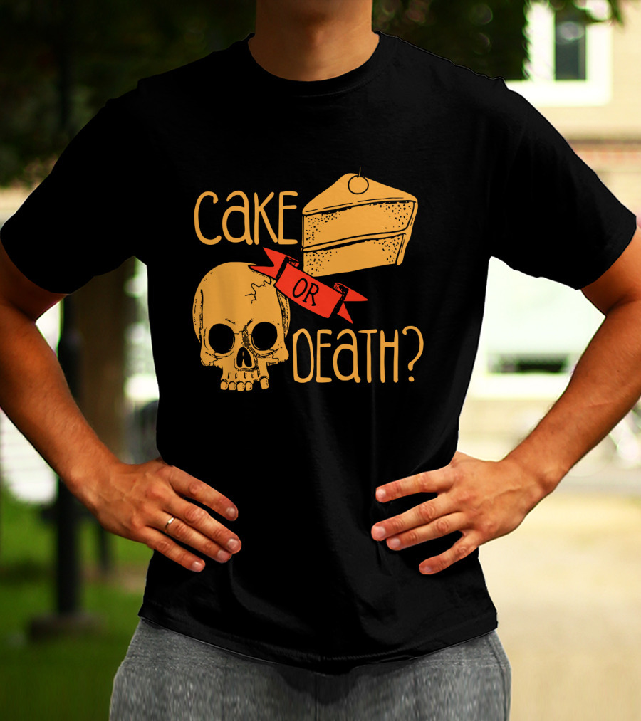 Cake Or Death Skull And Cake Humorous Choice T-Shirt