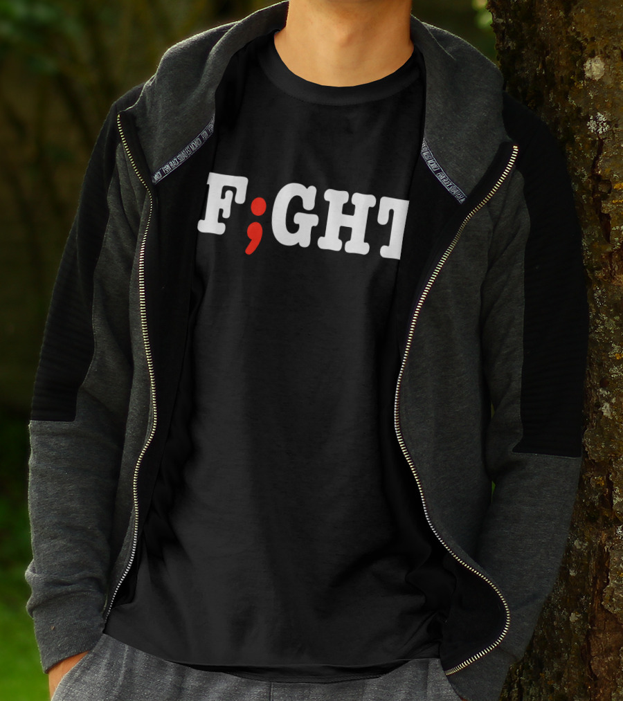 FIGHT Project Semicolon Depression Anxiety Awareness T-Shirt