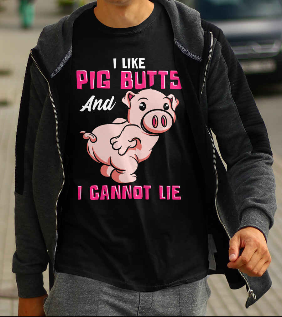 I Like Pig Butts And I Cannot Lie Cute Cartoon Pig T-Shirt