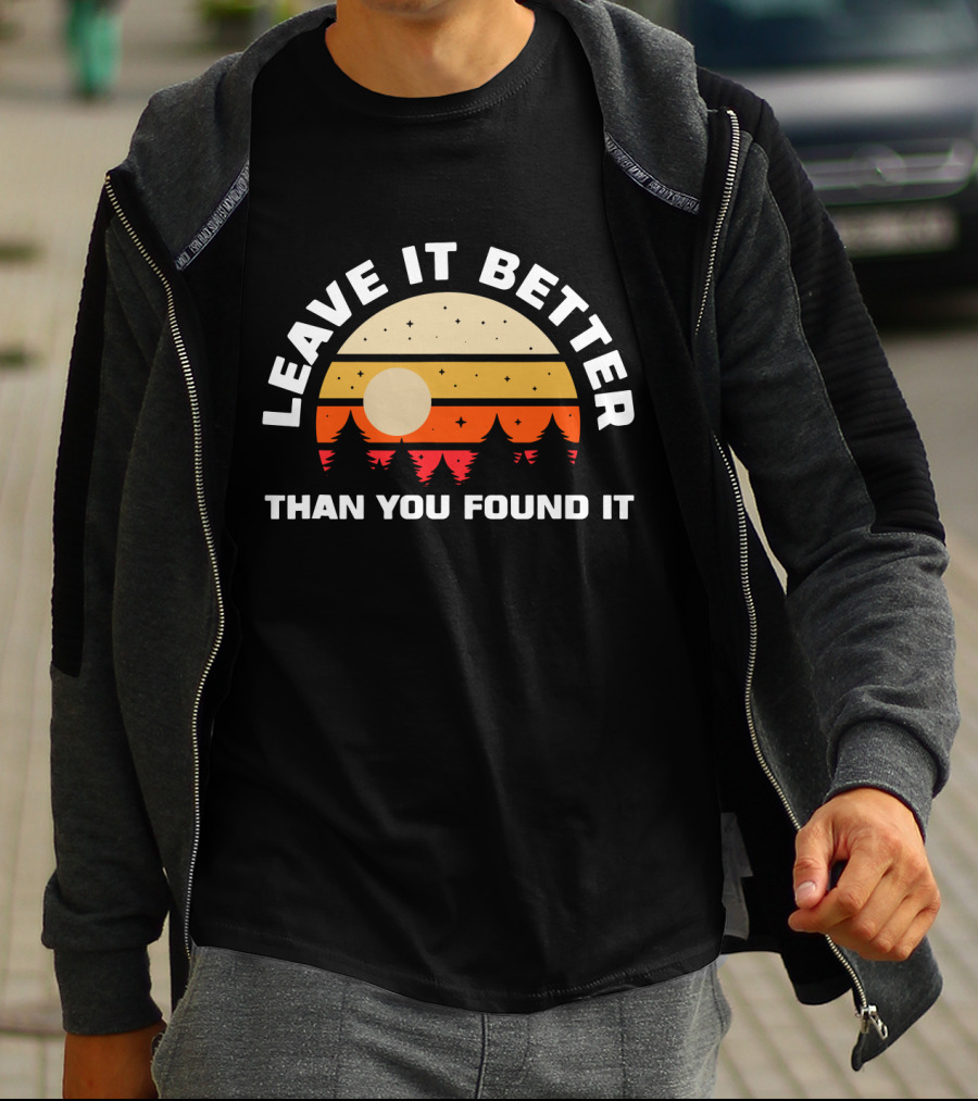 Leave It Better Than You Found It Retro Sunset Camping Nature T-Shirt