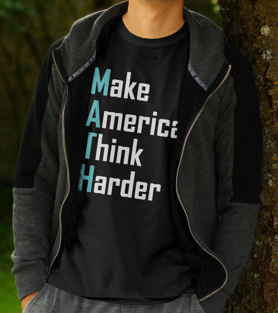 Make America Think Harder MATH Shirt Text T-Shirt