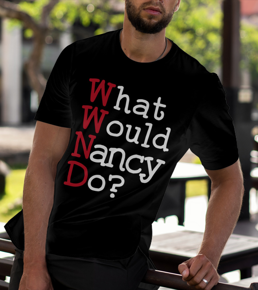 WWND What Would Nancy Do Typography T-Shirt