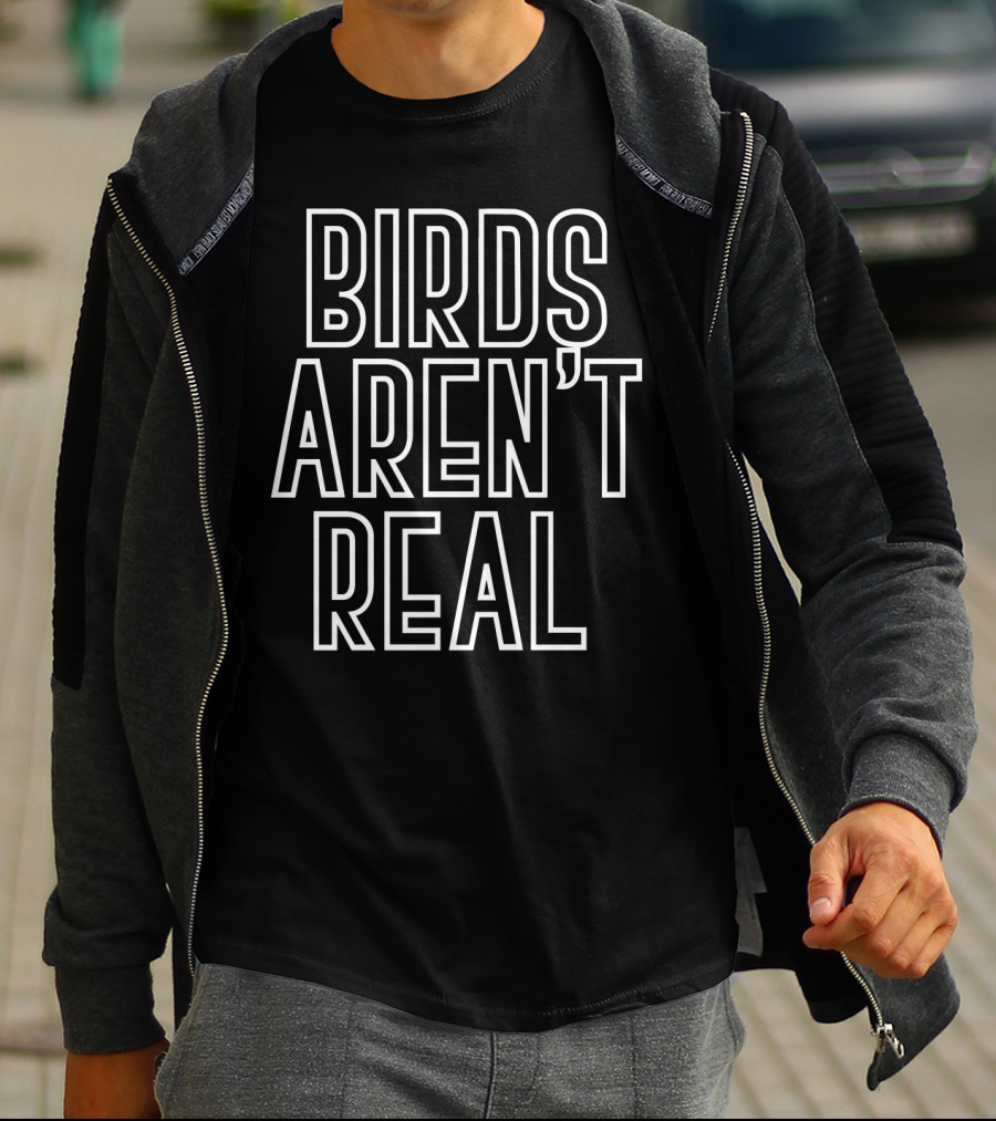 Birds Aren't Real Conspiracy Theory Movement T-Shirt