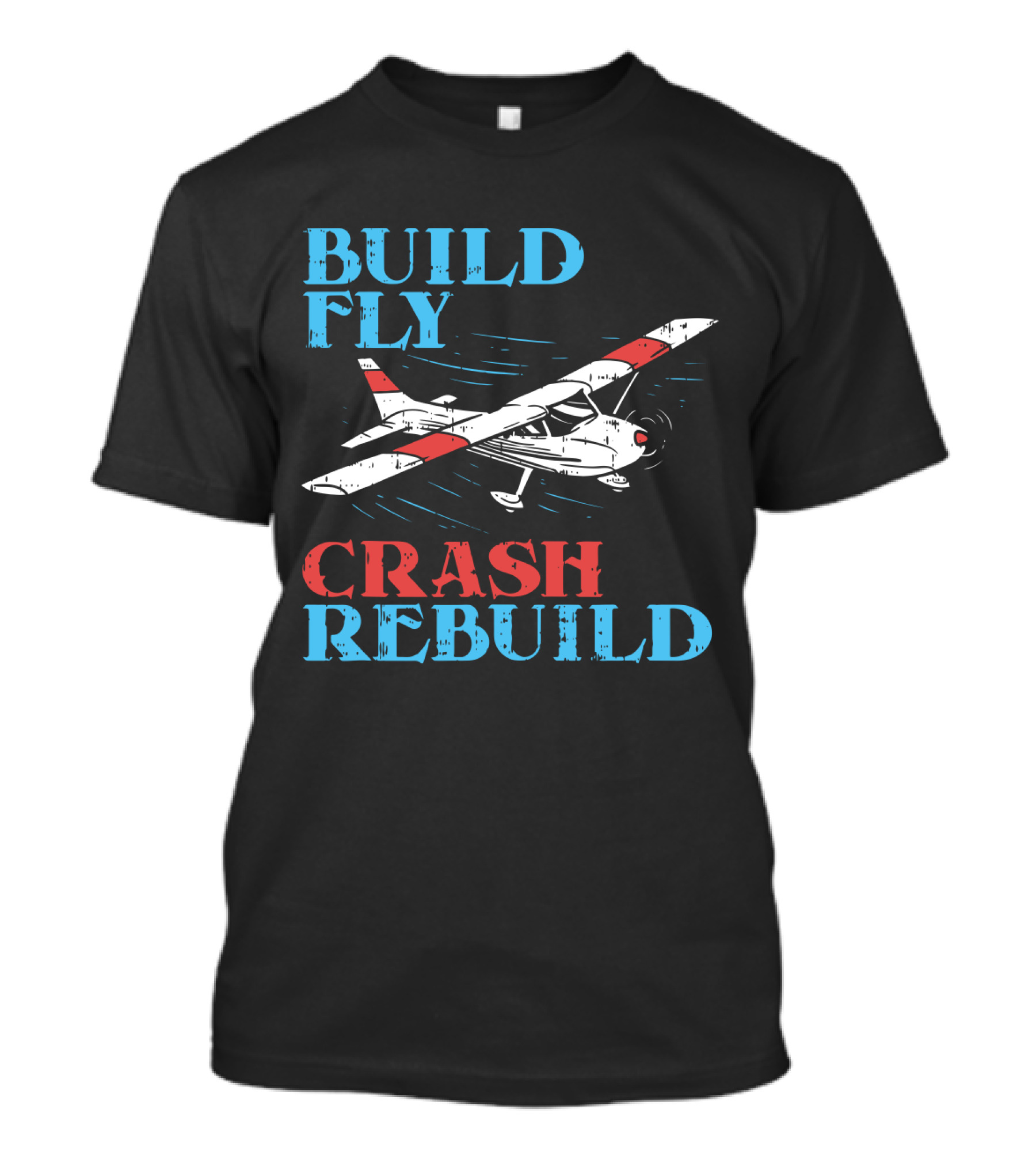 Build Fly Crash Rebuild RC Pilot T-Shirt