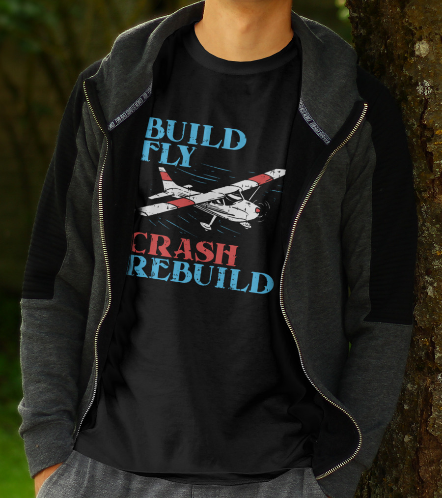 Build Fly Crash Rebuild RC Pilot T-Shirt