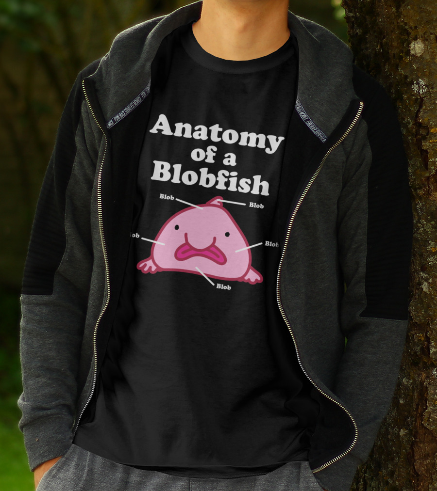Anatomy Of A Blobfish Blob Blob Blob Blob Blob T-Shirt