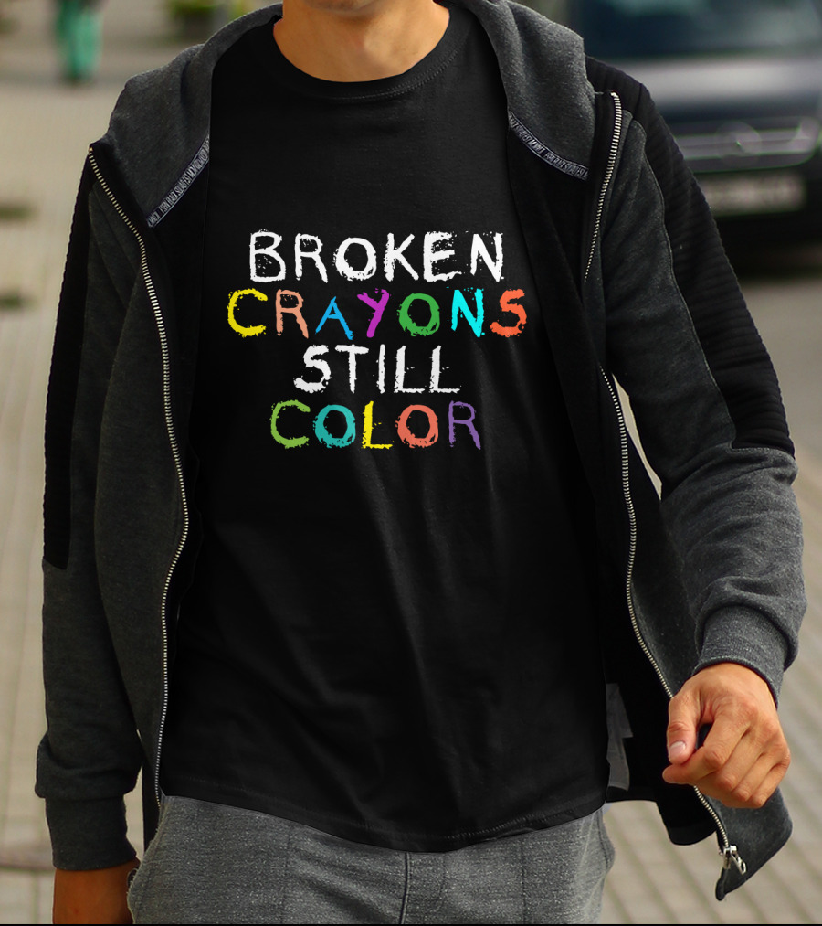 Broken Crayons Still Color Multicolor T-Shirt