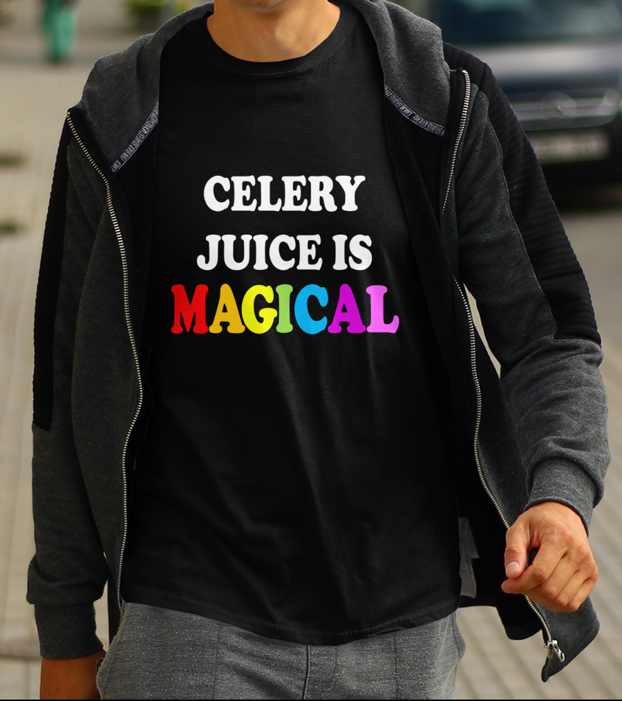 CELERY JUICE IS MAGICAL T-Shirt
