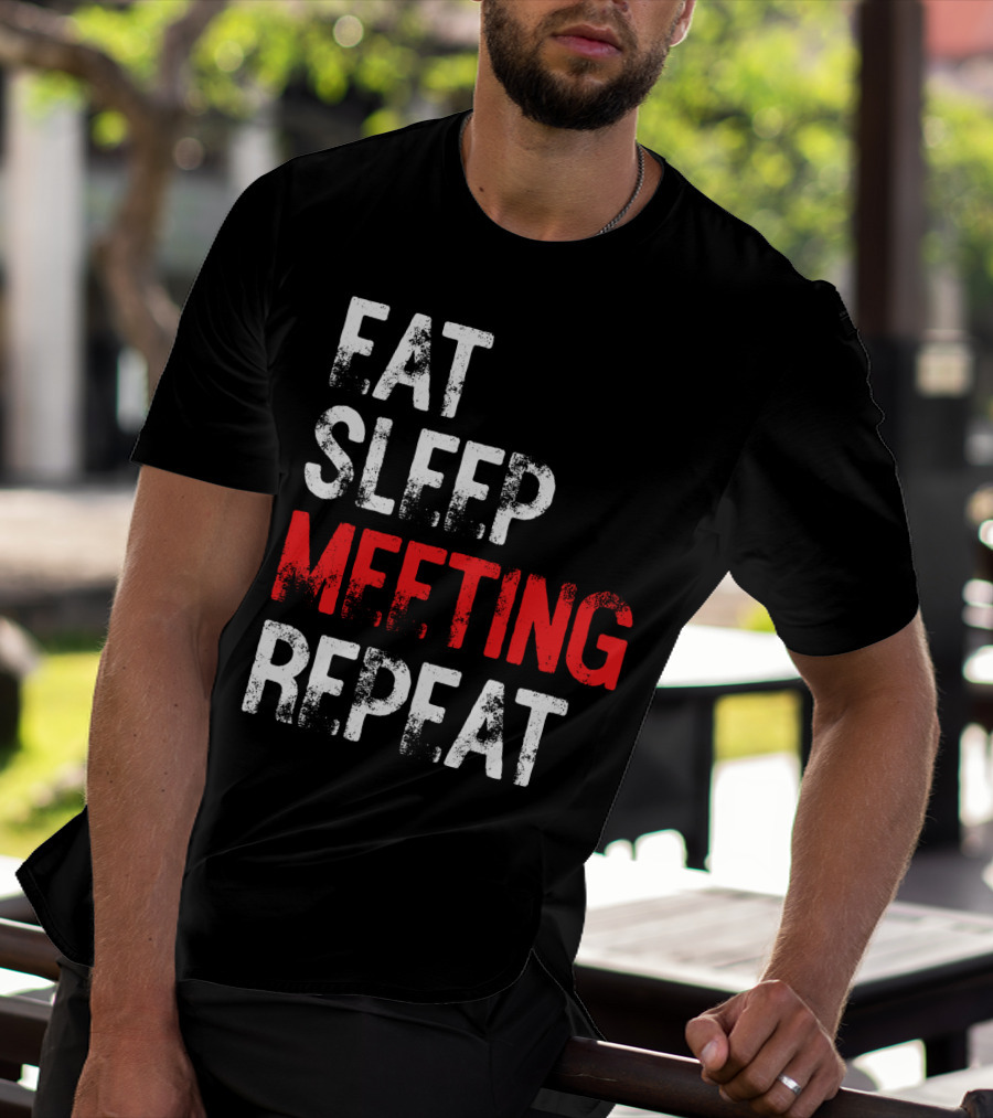 FAT SLEEP MEETING REPEAT T-Shirt