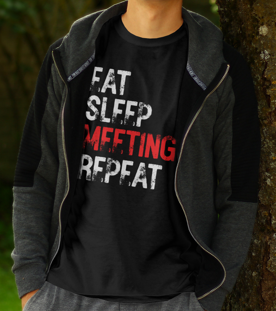 FAT SLEEP MEETING REPEAT T-Shirt
