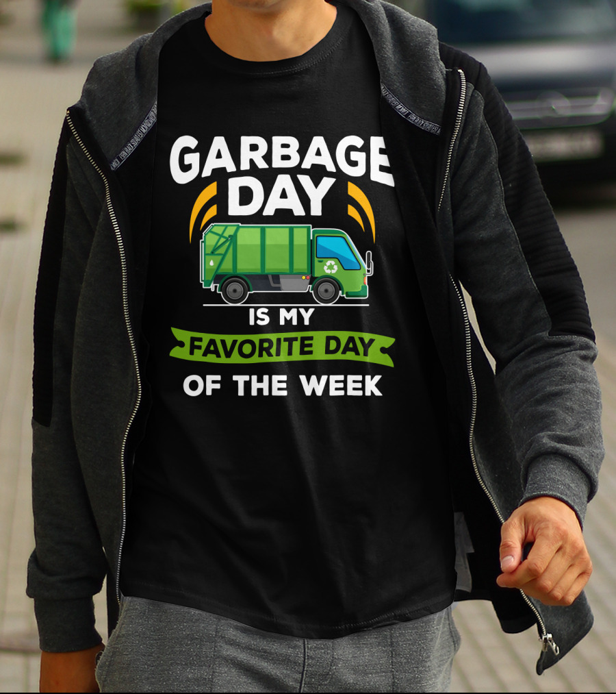 Garbage Day Is My Favorite Day Of The Week City Garbage Truck T-Shirt