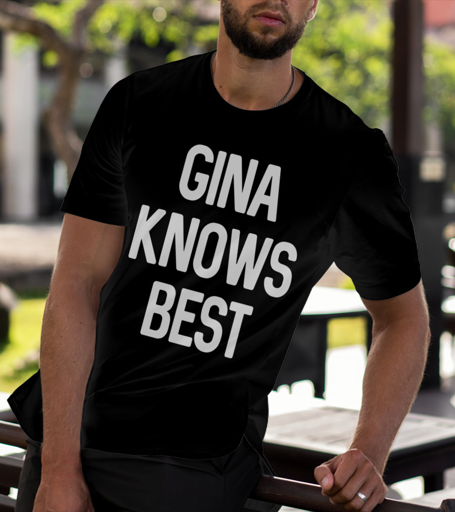 Gina Knows Best T-Shirt