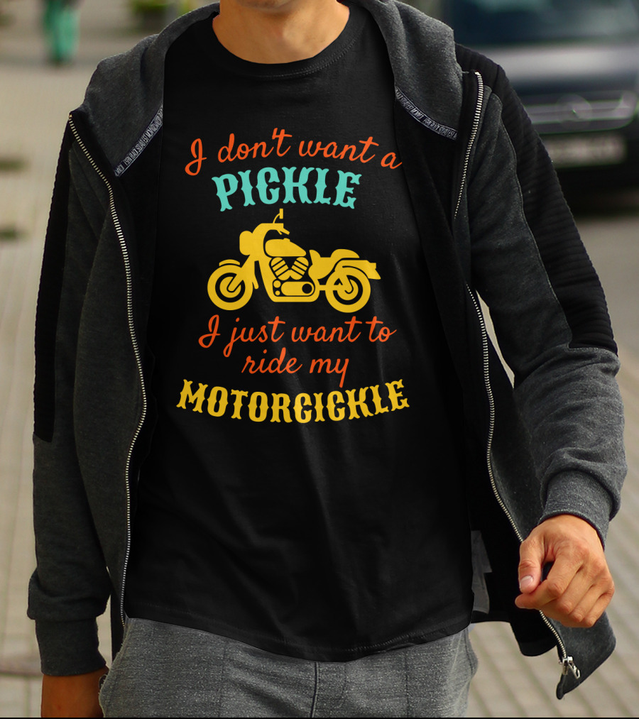 I Don't Want A Pickle I Just Want To Ride My Motorcickle Vintage Motorcycle T-Shirt