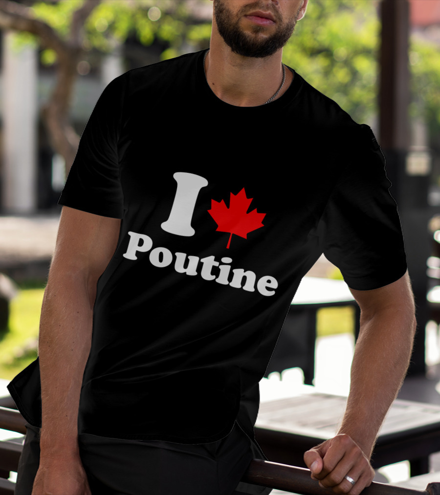 I Love Poutine Maple Leaf T-Shirt