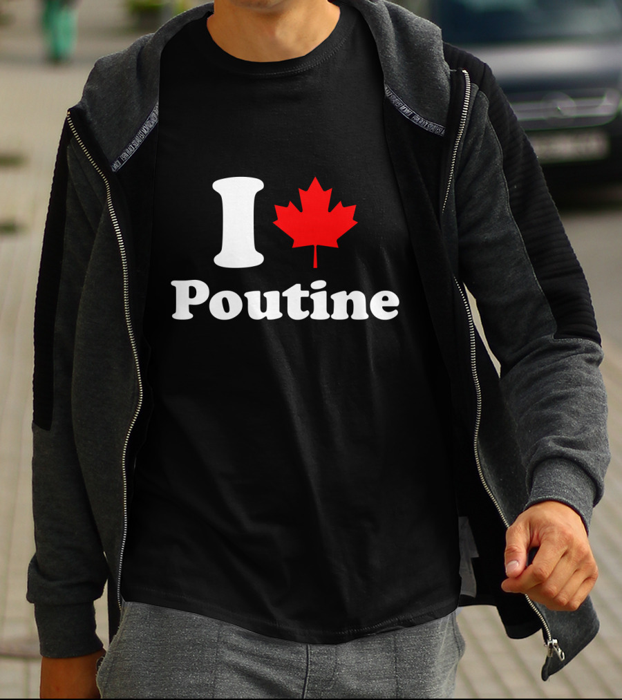 I Love Poutine Maple Leaf T-Shirt