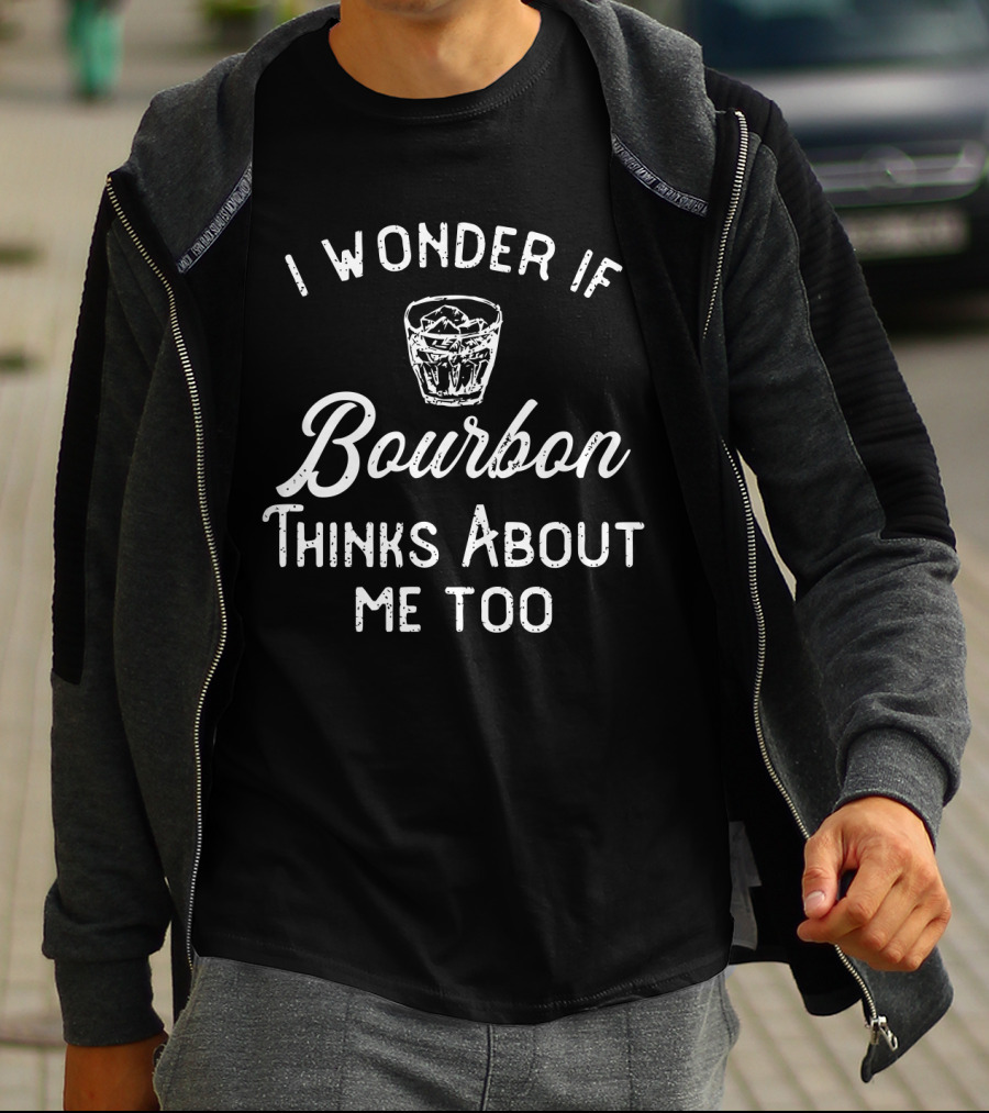 I Wonder If Bourbon Thinks About Me Too Whiskey Glass T-Shirt