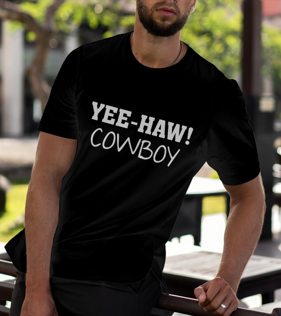 YEE-HAW COWBOY Western Spirit Enthusiast T-Shirt