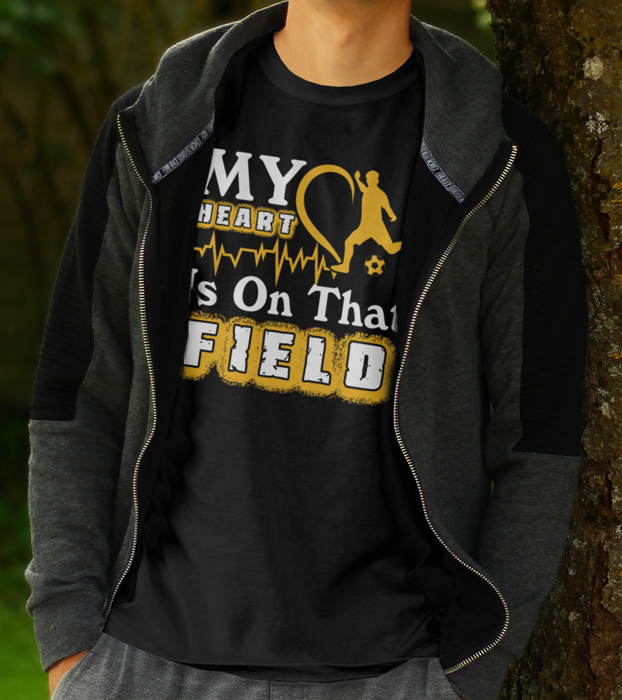 My Heart Is On That Field Soccer Lovers Player Heartbeat T-Shirt
