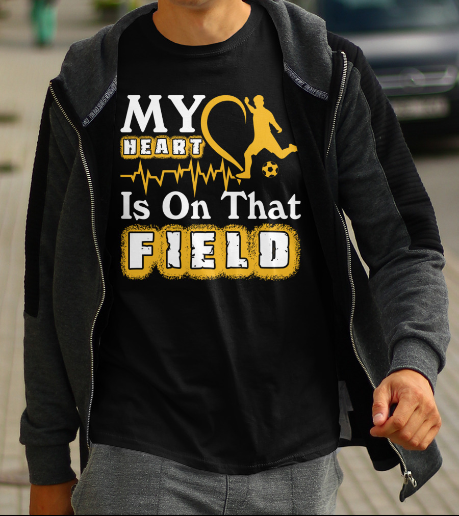 My Heart Is On That Field Soccer Lovers Player Heartbeat T-Shirt
