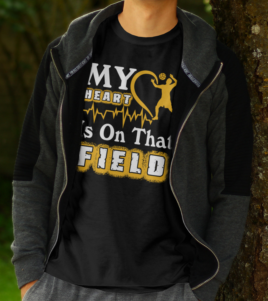 My Heart Is On That Field Volleyball Lover Volleyball T-Shirt