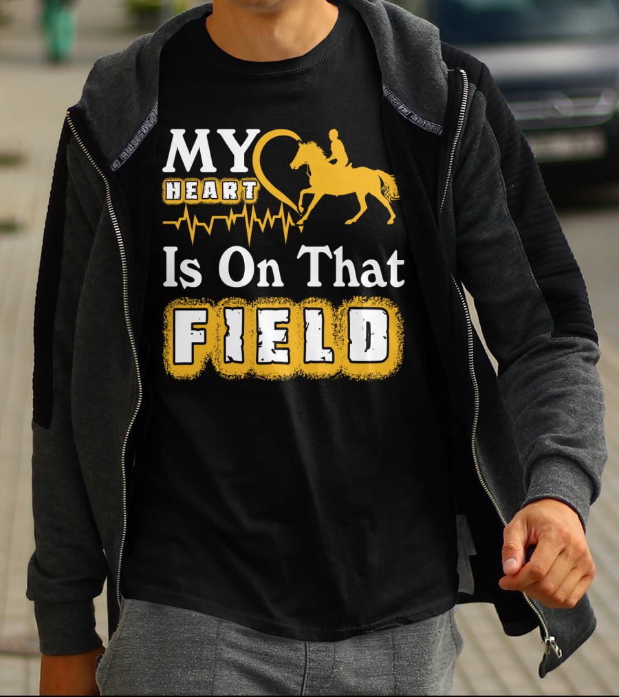 MY Heart Is On That Field Horse Riding T-Shirt