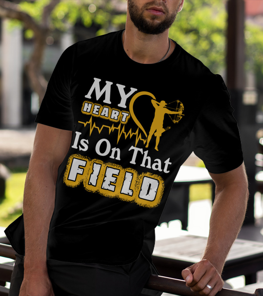 MY HEART Is On That FIELD Archery T-Shirt