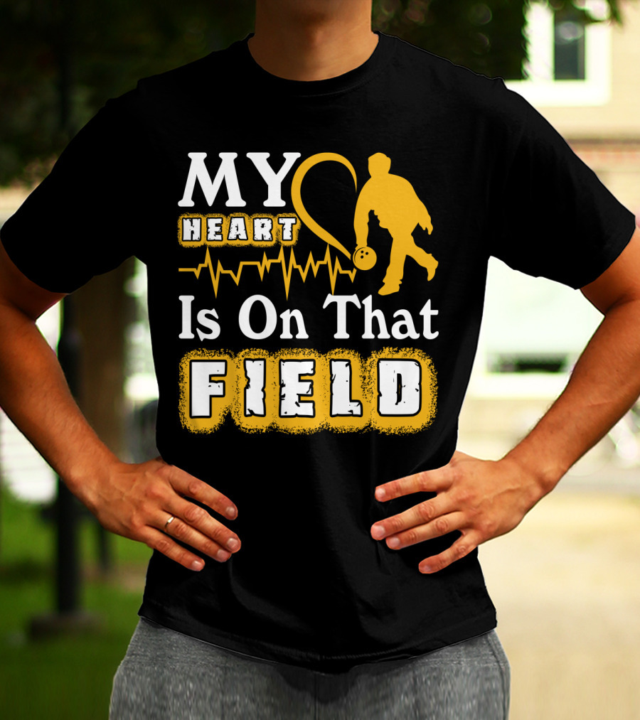 MY Heart Is On That Field Bowling T-Shirt