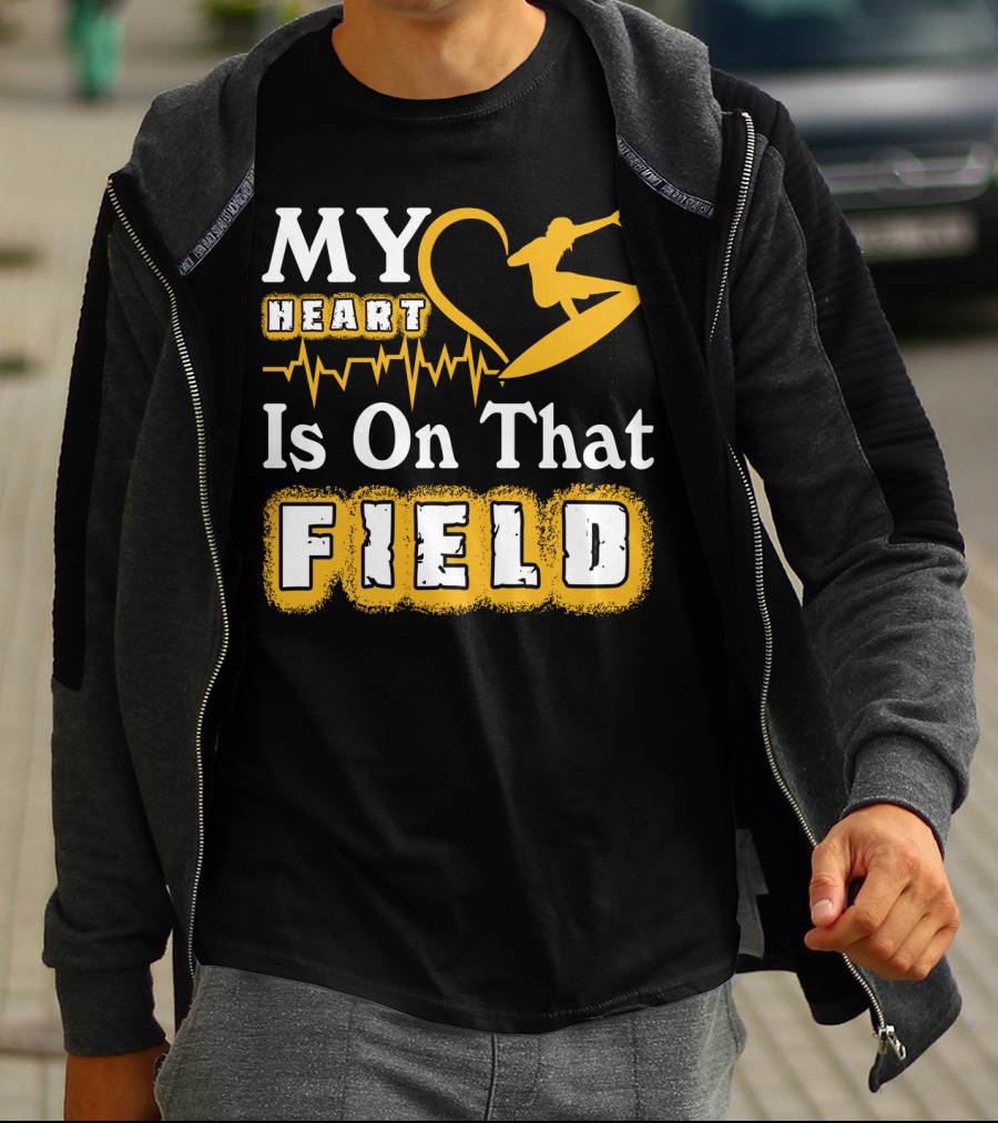 My Heart Surfing Is On That Field T-Shirt