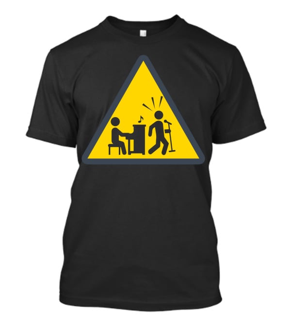 Funny Piano Warning Sign Music Humor T-Shirt
