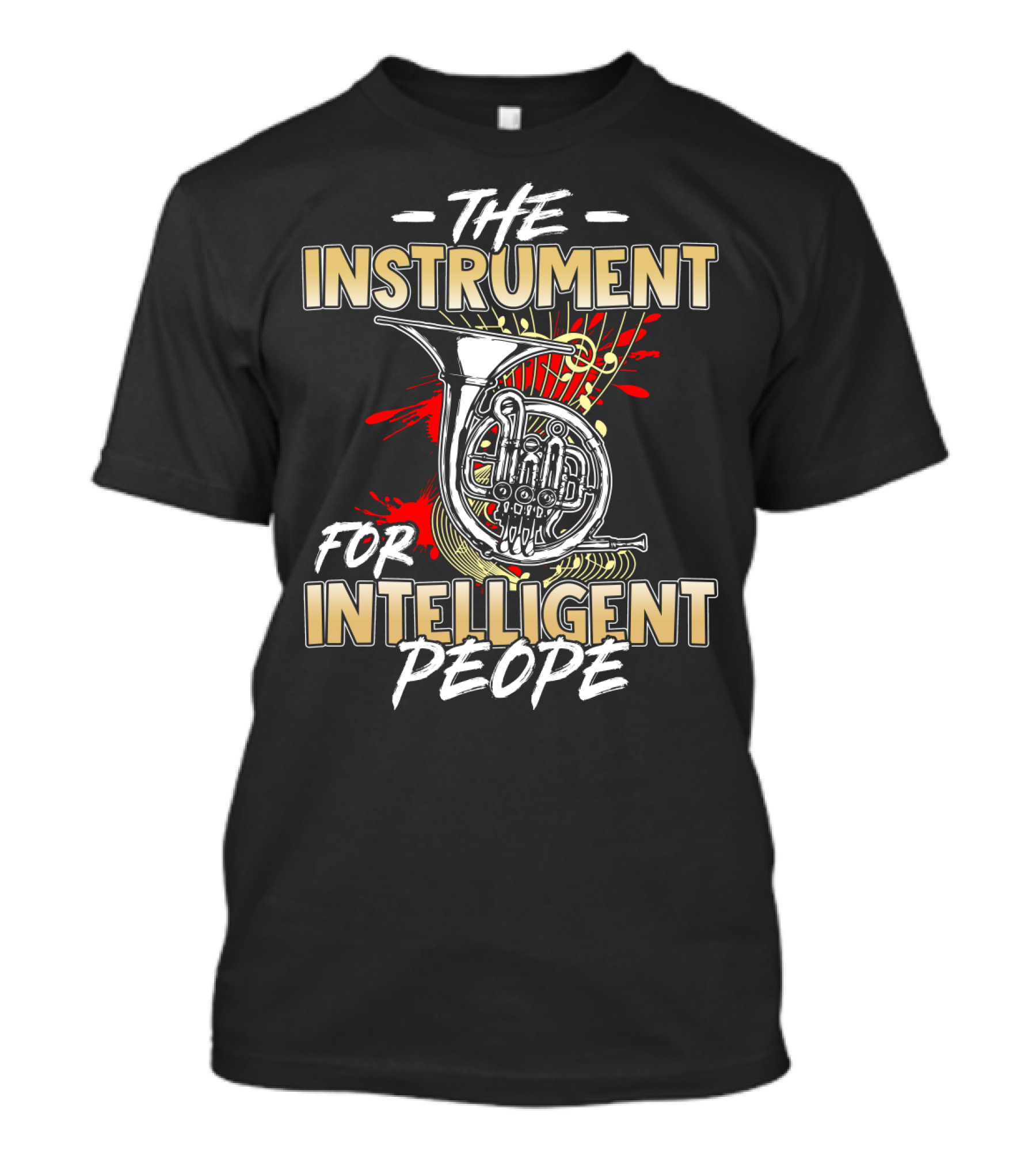 THE INSTRUMENT FOR INTELLIGENT PEOPLE T-Shirt