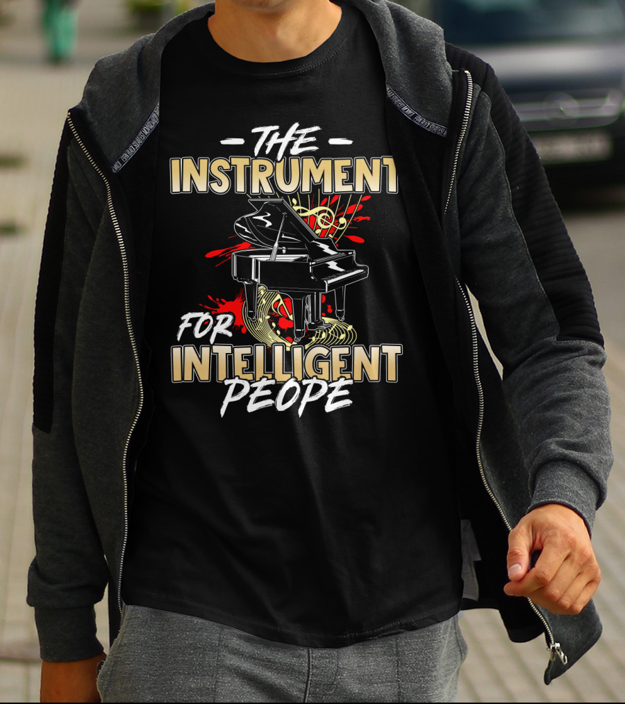 The Instrument For Intelligent People Piano T-Shirt