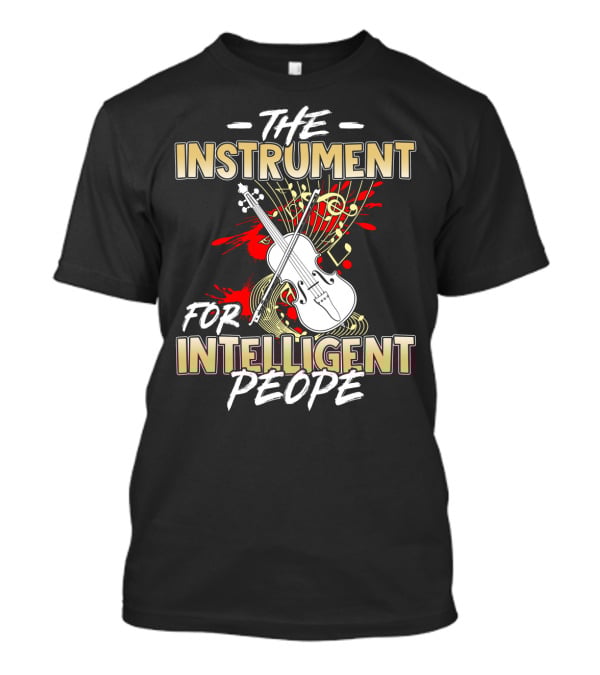 Violin The Instrument For Intelligent People Music Notes T-Shirt