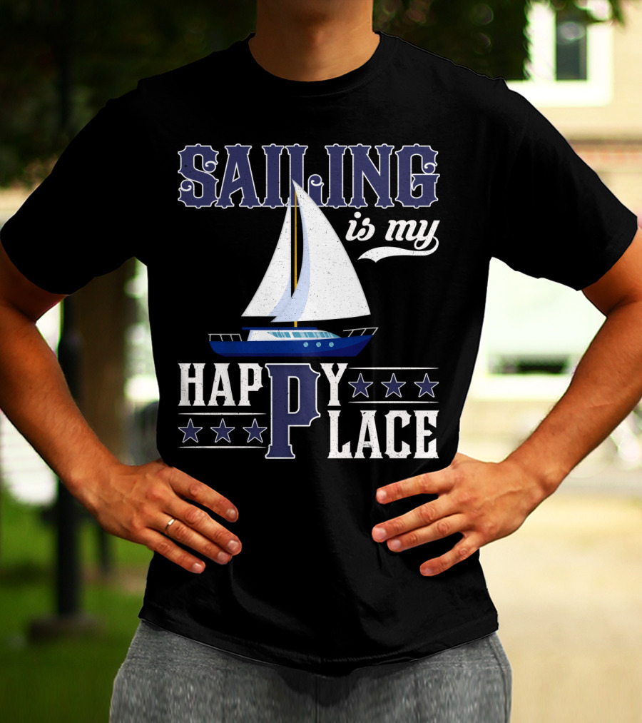 Sailing Is My Happy Place Boat Stars Ocean Adventure T-Shirt