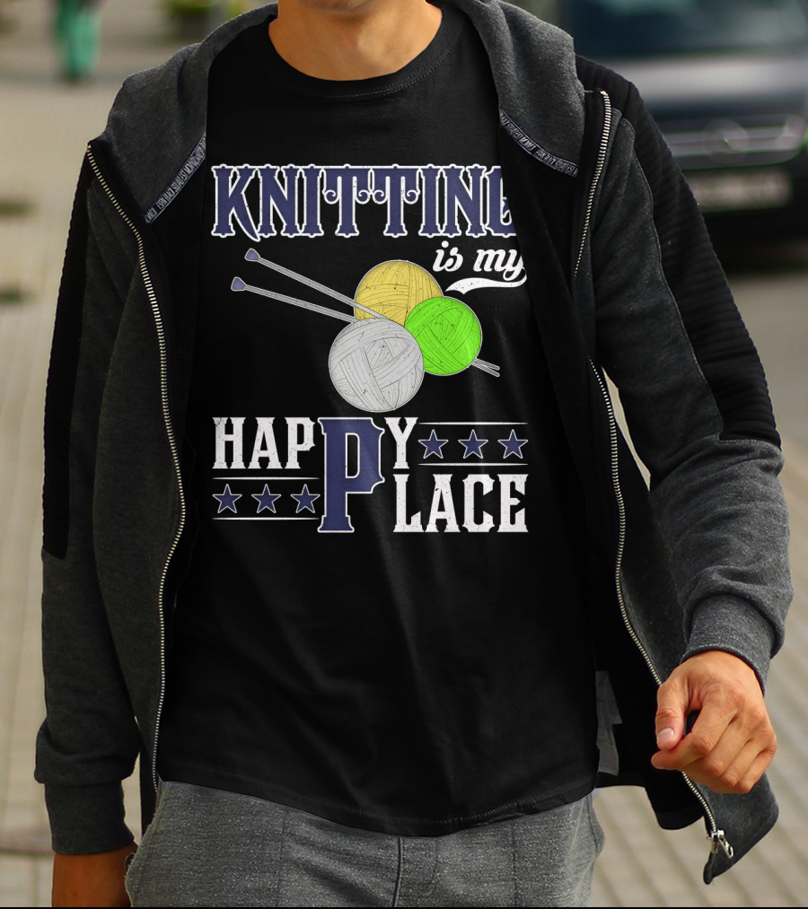 Knitting Is My Happy Place With Yarn Balls And Knitting Needles T-Shirt