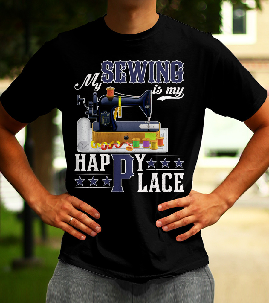 My Sewing Is My Happy Place Sewing Machine Spools Stars T-Shirt