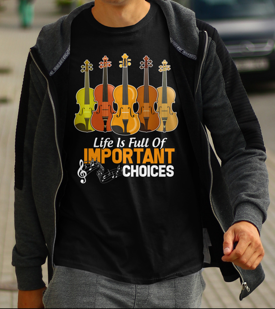 Life Is Full Of Important Choices Funny Viola Musical Notes Quintet T-Shirt